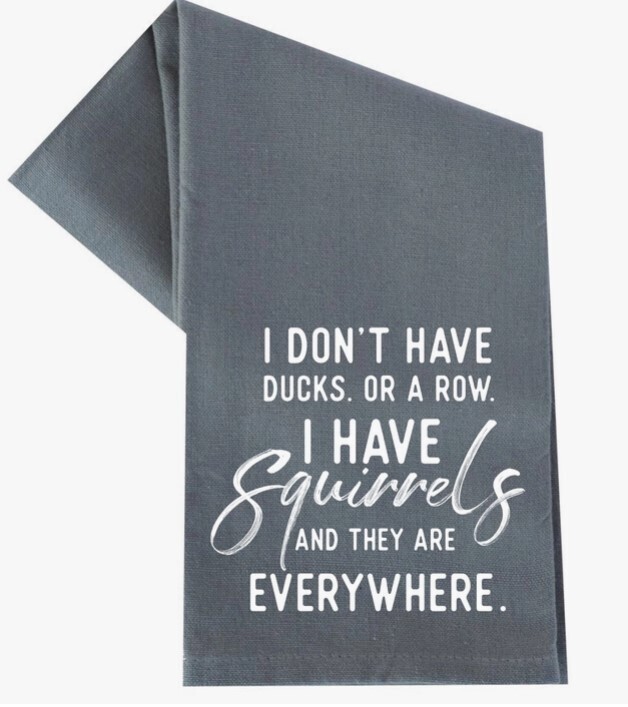 I DON&#39;T HAVE DUCKS IN A ROW TEA TOWEL