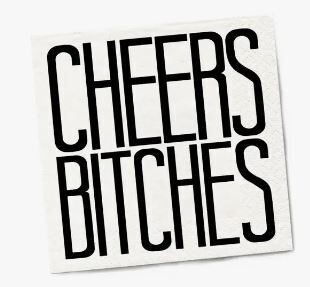Cheers Bitches | Funny Napkins
