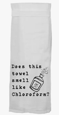 Does This Towel Smell Like Chloroform | Funny Kitchen Towels