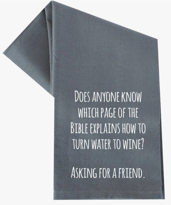 WATER INTO WINE TEA TOWEL