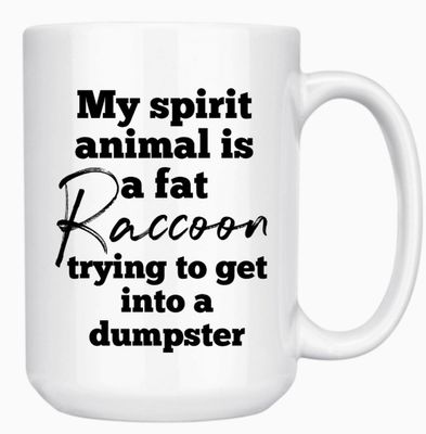MY SPIRIT ANIMAL IS A FAT RACCOON 15oz MUG
