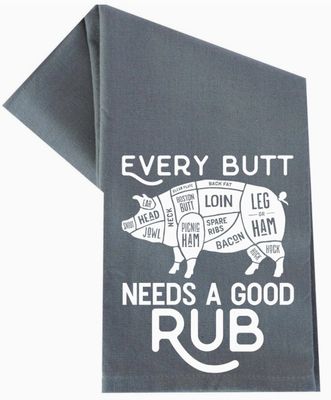 EVERY BUTT NEEDS A GOOD RUB TEA TOWEL