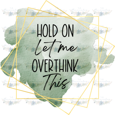 Digital PNG File - Overthink This