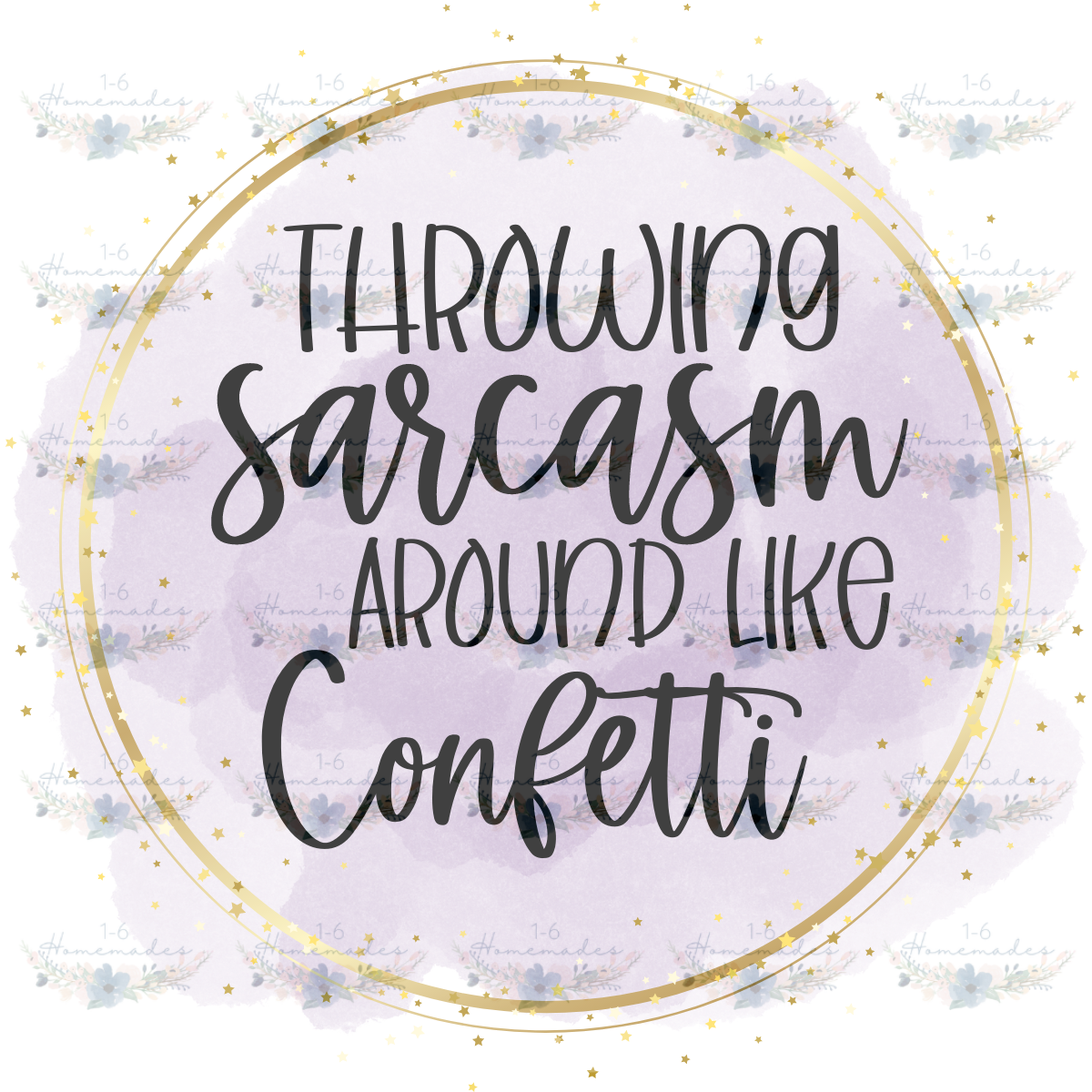 Digital PNG File - Throwing Sarcasm Around