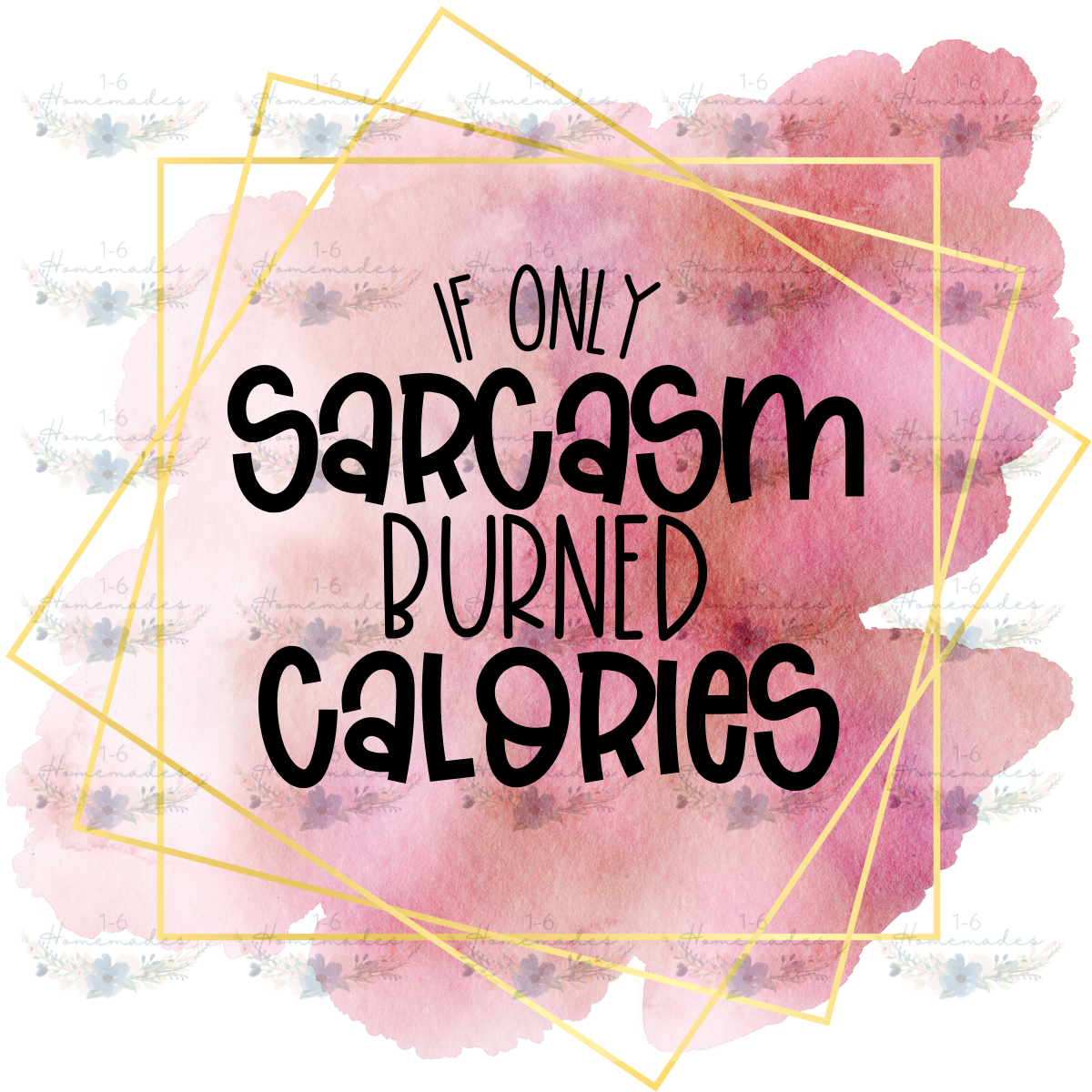 Digital PNG File - Sarcasm &amp; Calories