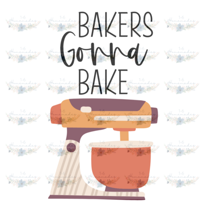 Digital PNG File - Bakers Gonna Bake