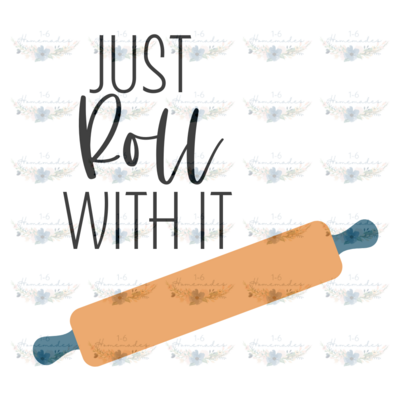 Digital PNG File - Just Roll With It