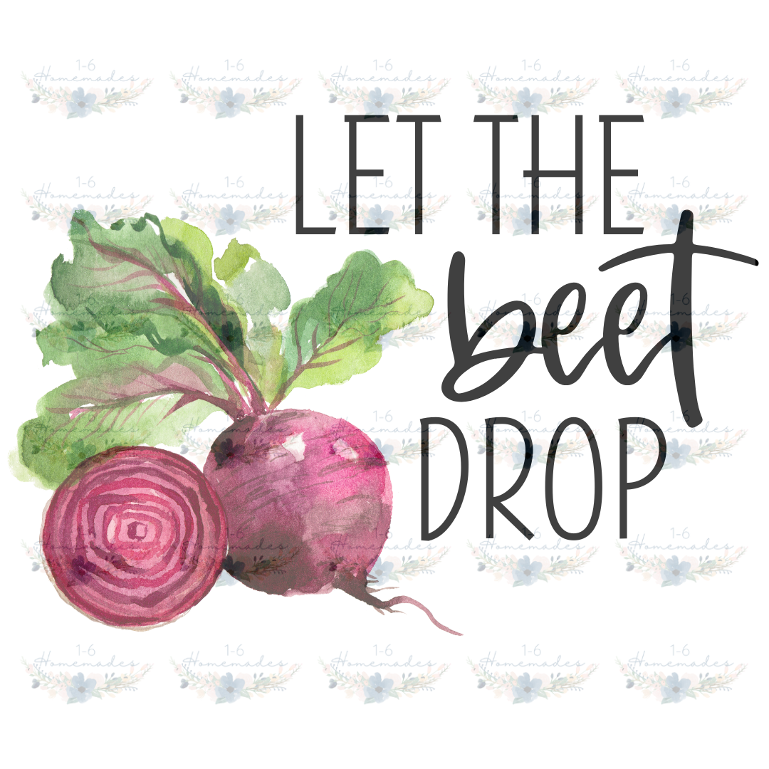 Digital PNG File - Let The Beet Drop