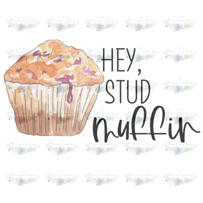 Digital PNG File - Hey, Stud Muffin