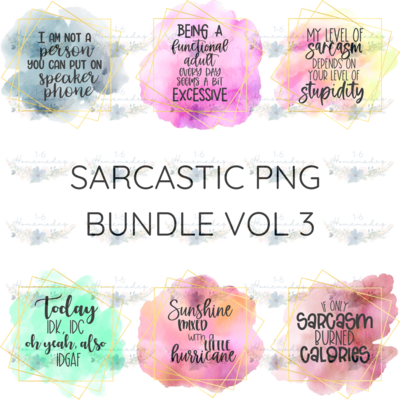 Digital PNG File - Sarcastic Bundle Volume 3