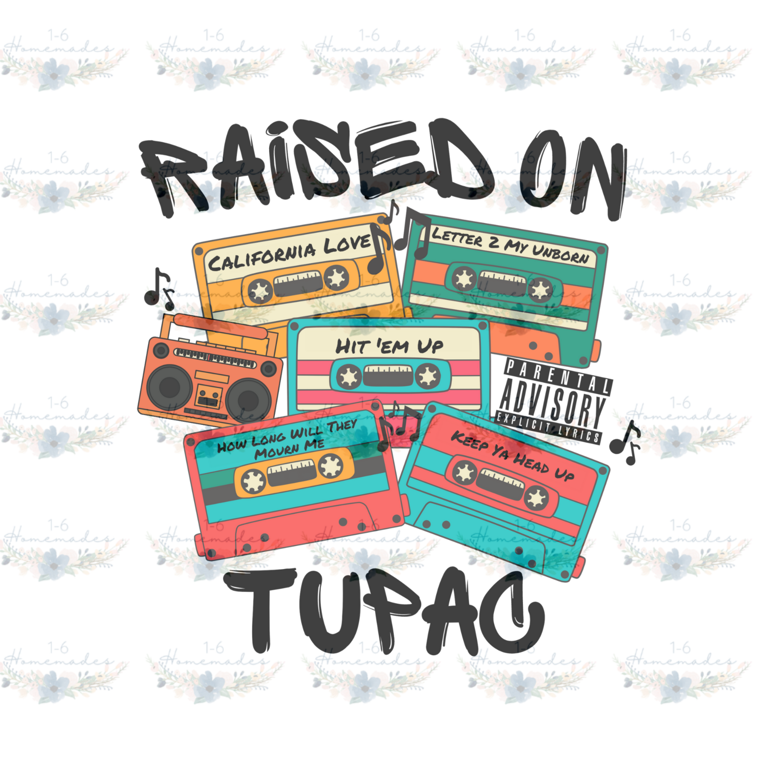 Digital PNG File - Raised On Tupac