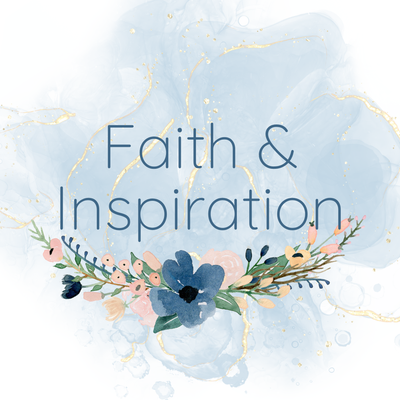 Faith &amp; Inspiration
