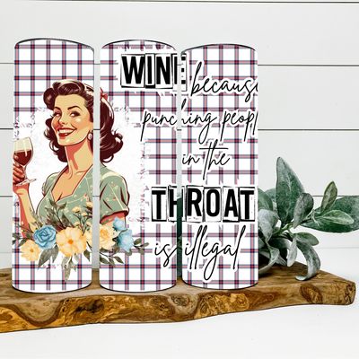 Wine - Because Punching People Tumbler