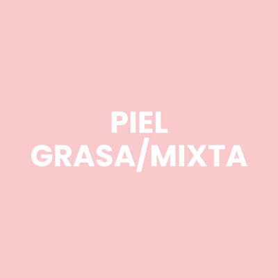Piel Grasa/Mixta