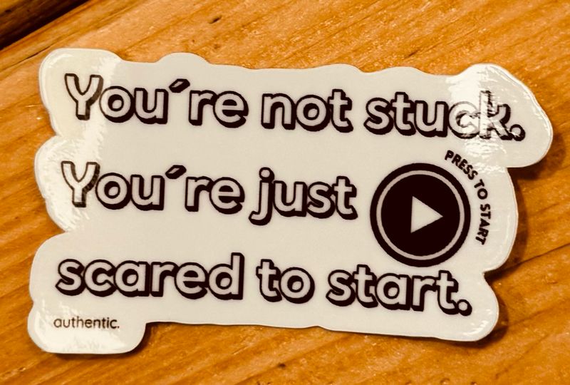 You are Not Stuck You are Not Stuck