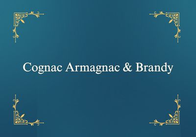 Cognac  Armagnac & Brandy