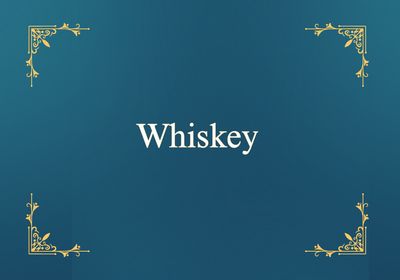 Whiskey
