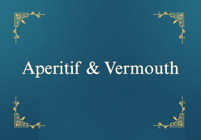 Aperitif & Vermouth