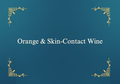 Orange & Skin-Contact Wine