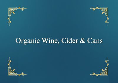 Organic Wine, Cider & Cans