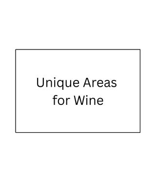 Unique Areas for Wine