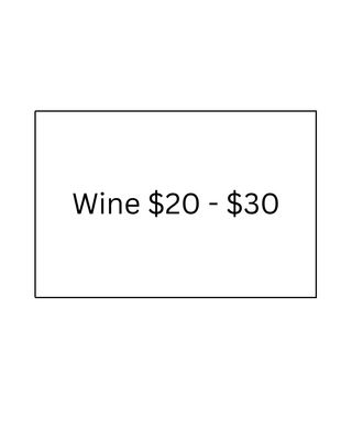 Wine $20 - $30