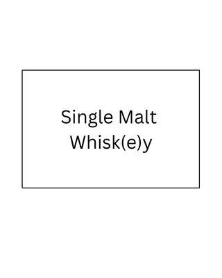 Single Malt Whisk(e)y