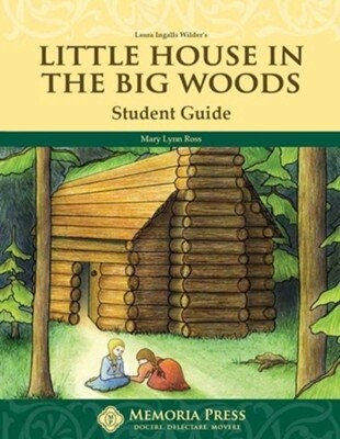 LITTLE HOUSE IN THE BIG WOODS STUDENTN STUDY GUIDE