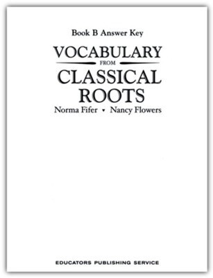 VOCABULARY FROM CLASSICAL ROOTS B ANSWER KEY