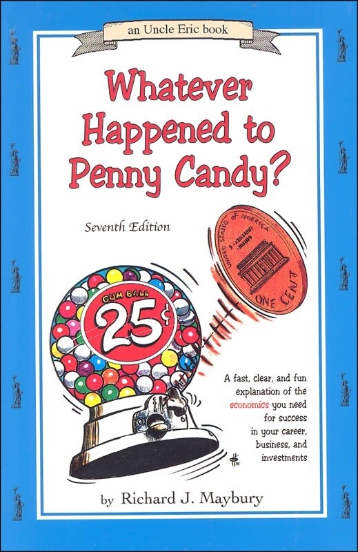 Whatever Happened to Penny Candy? (7th Edition)