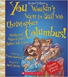 Used You Wouldn't Want  to Sail With Christopher Columbus! (Revised Edition)