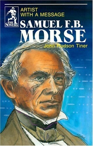Samuel F. B. Morse: Artist with a Message
