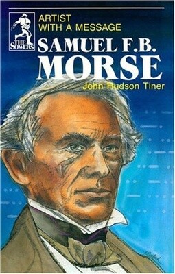Samuel F. B. Morse: Artist with a Message