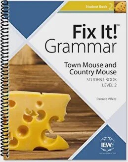 IEW FIX IT! GRAMMAR: LEVEL 2 TOWN MOUSE AND COUNTRY MOUSE (STUDENT BOOK) 4TH EDI
