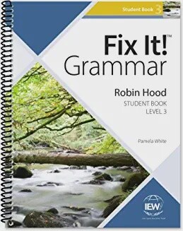 IEW FIX IT! GRAMMAR: LEVEL 3 ROBIN HOOD (STUDENT BOOK) 4TH EDITION
