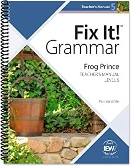 IEW FIX-IT! GRAMMAR: LEVEL 5 FROG PRINCE (TEACHER GUIDE) 4TH EDITION