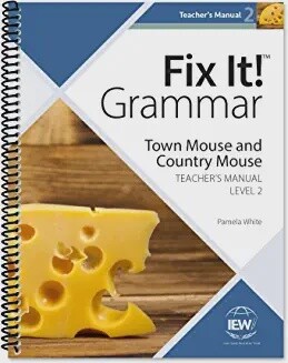 IEW FIX-IT! GRAMMAR: LEVEL 2 TOWN MOUSE AND COUNTRY MOUSE (TEACHER GUIDE) 4TH ED