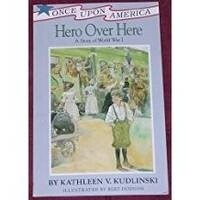 USED HERO OVER HERE: A STORY OF WORLD WAR I