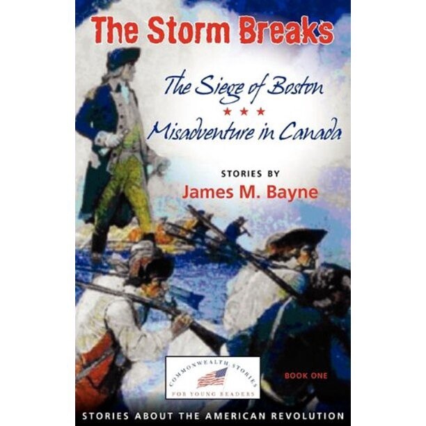 Used The Storm Breaks: The Siege of Boston & Misadventure in Canada
