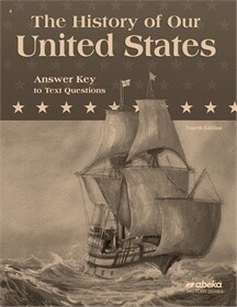 USED ABEKA 4 THE HISTORY OF THE UNITED STATES ANSWER KEY TO TEXT QUESTIONS (4TH
