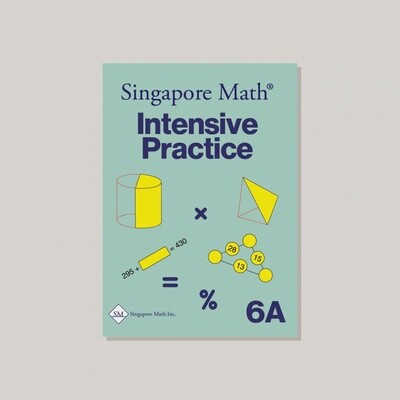 SINGAPORE MATH 6A INTENSIVE PRACTICE