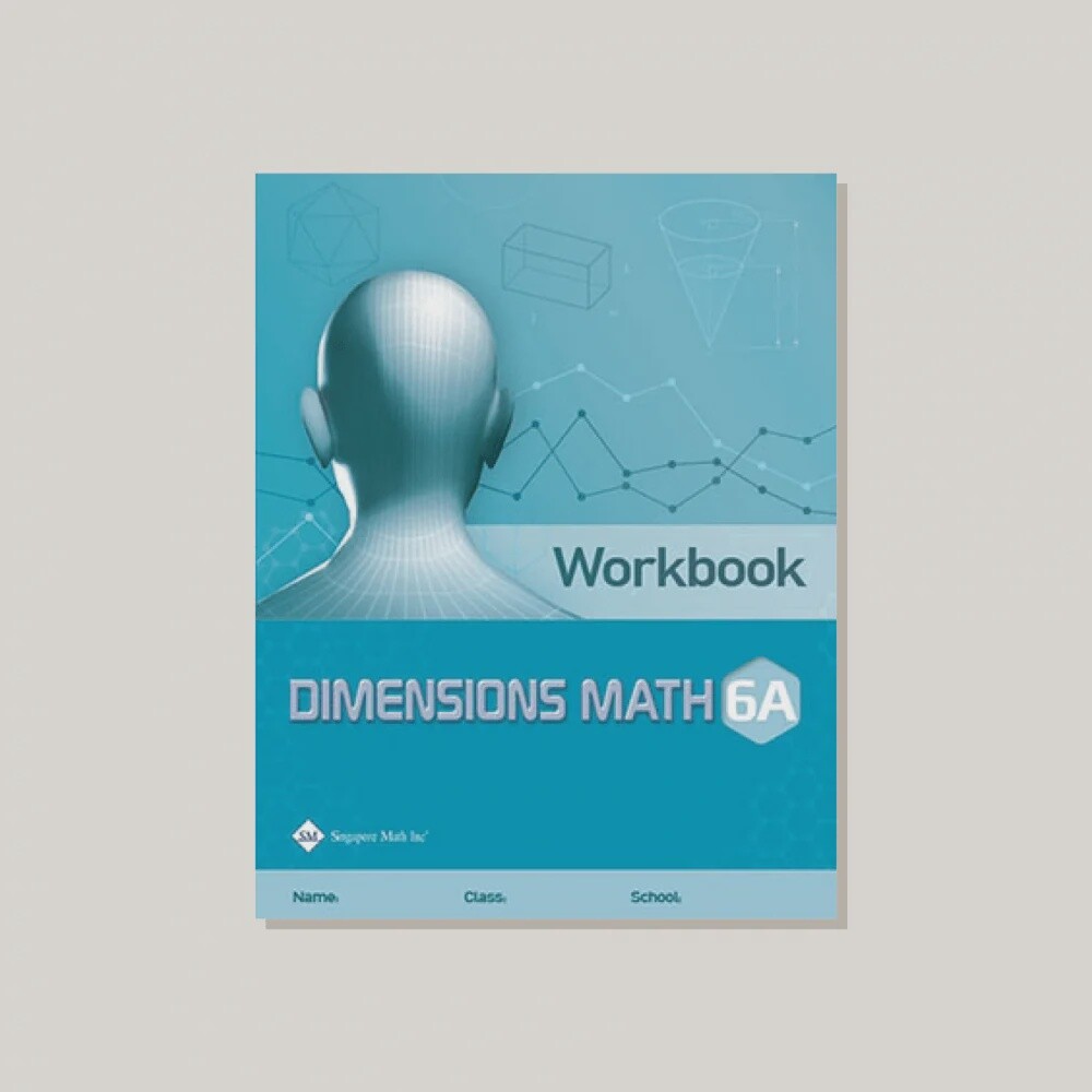 DIMENSIONS MATH WORKBOOK 6A