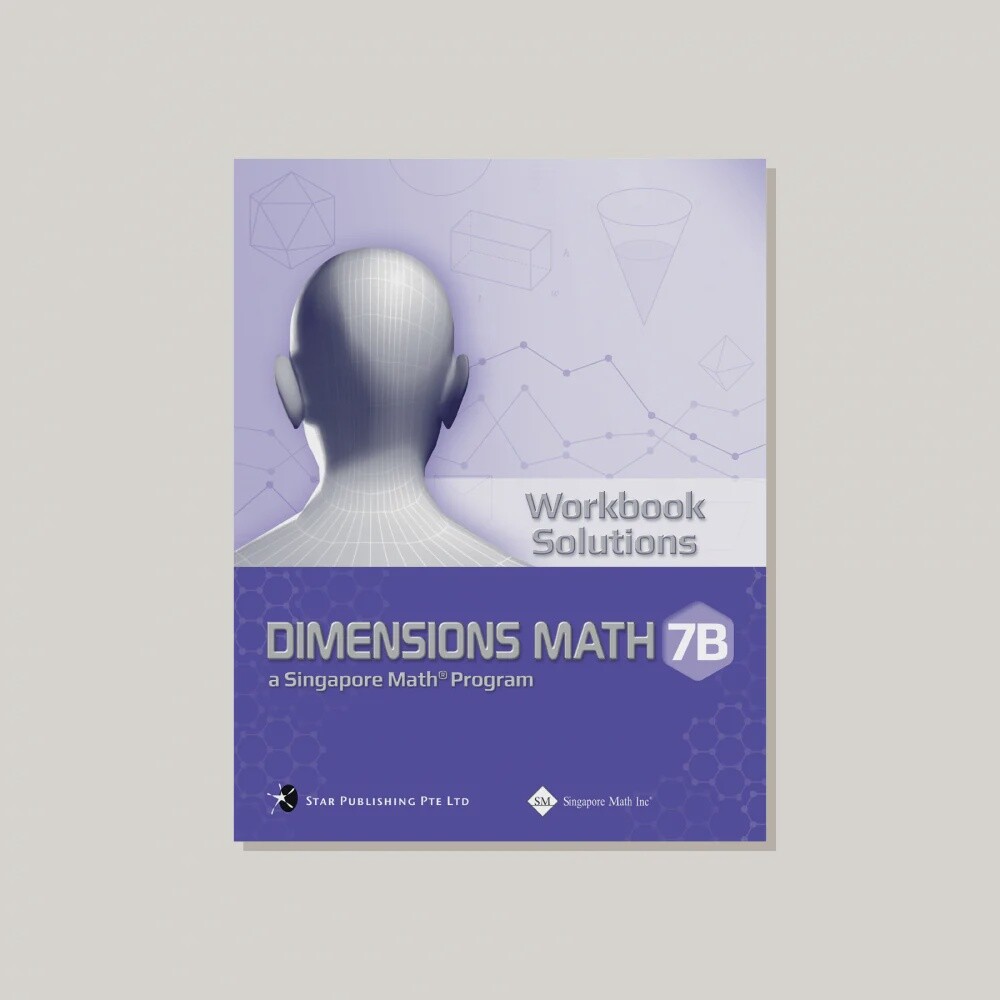 DIMENSIONS MATH WORKBOOK SOLUTIONS 7B
