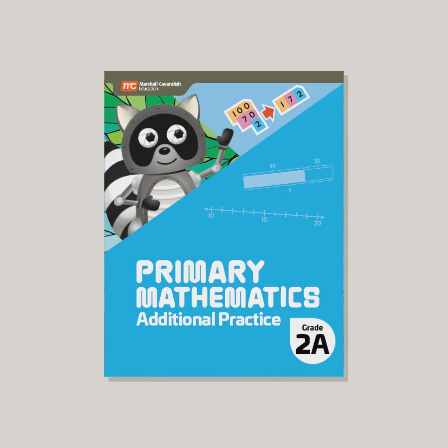 PRIMARY MATHEMATICS ADDITIONAL PRACTICE 2A (2022 EDITION)