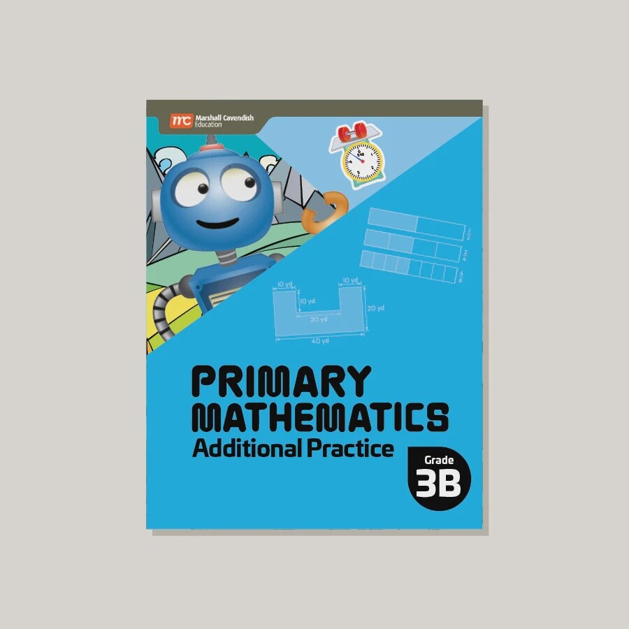 PRIMARY MATHEMATICS ADDITIONAL PRACTICE 3B (2022 EDITION)