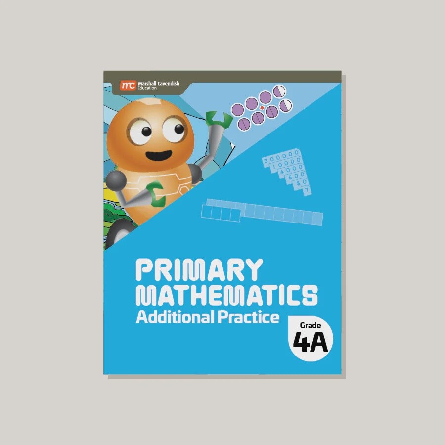 PRIMARY MATHEMATICS ADDITIONAL PRACTICE 4A (2022 EDITION)