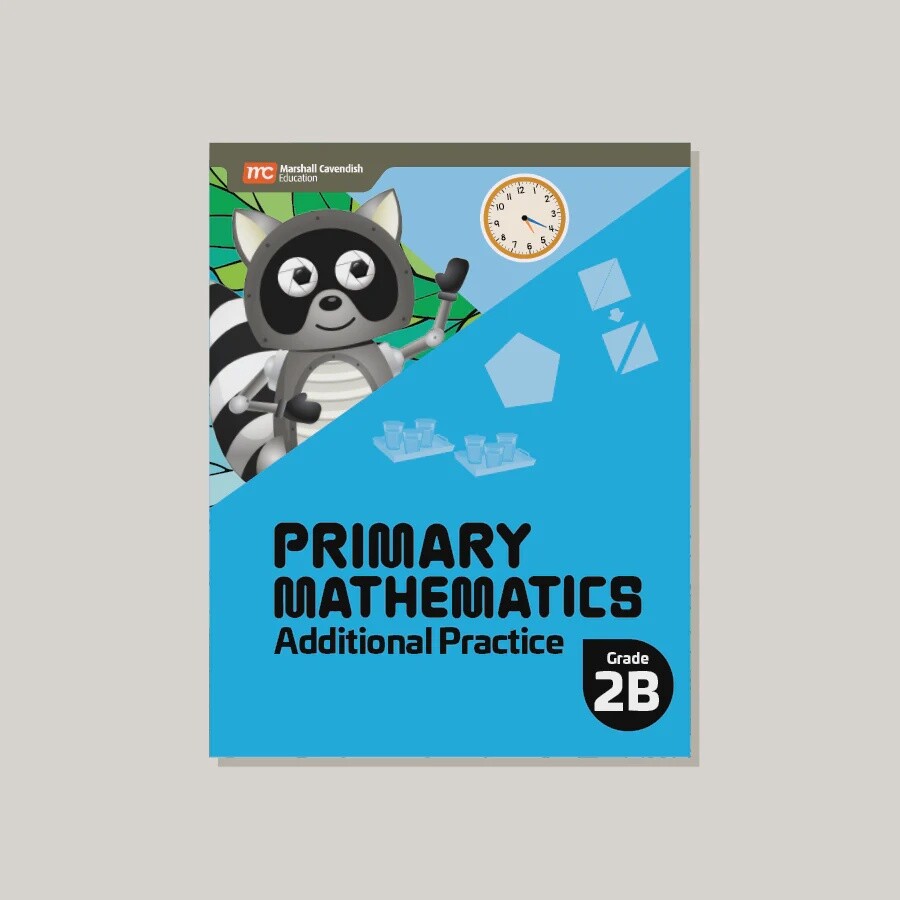 PRIMARY MATHEMATICS ADDITIONAL PRACTICE 2B (2022 EDITION)
