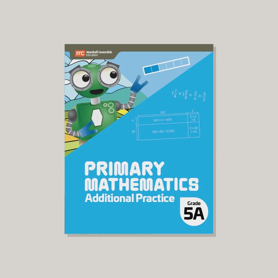 PRIMARY MATHEMATICS ADDITIONAL PRACTICE 5A (2022 EDITION)