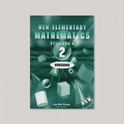 SINGAPORE NEW ELEMENTARY MATHEMATICS SYLLABUS D WORKBOOK 2