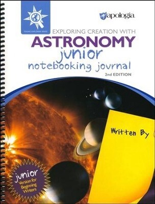 APOLOGIA  ASTRONOMY JUNIOR NOTEBOOKING JOURNAL 2ND EDITION